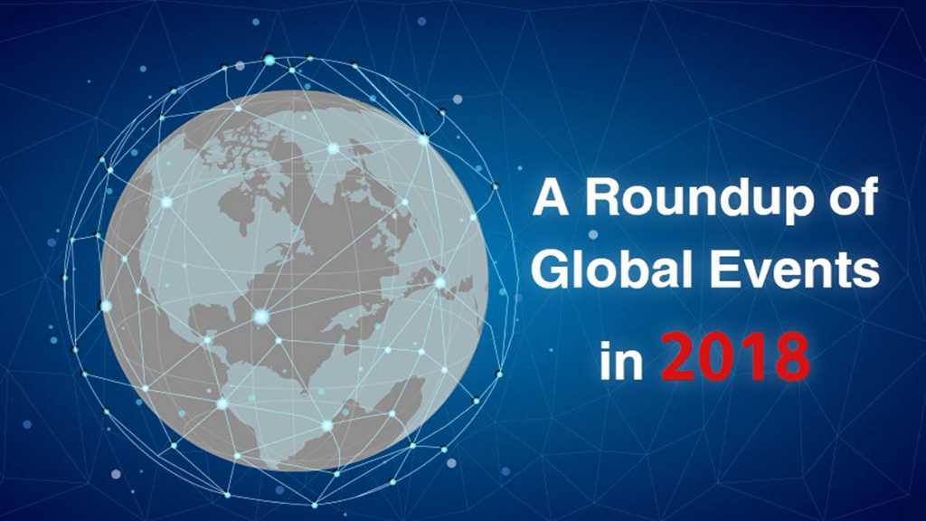 2018 Global Events Roundup