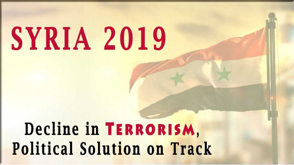 Syria 2019: Decline in Terrorism, Political Solution on Track