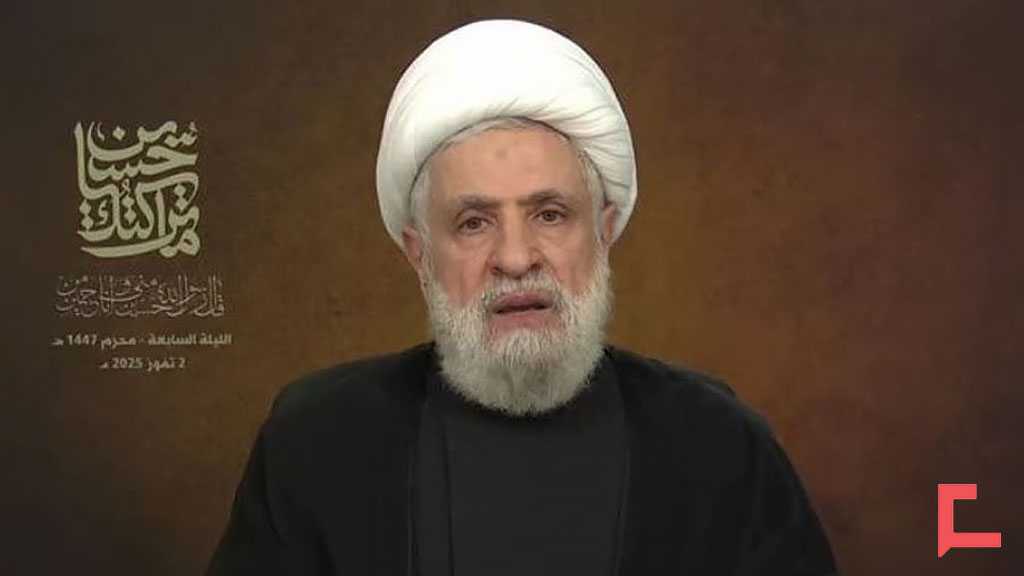 Sheikh Qassem: “Israel” Is a Strategic Threat — We Will Not Surrender or Give Up Our Arms