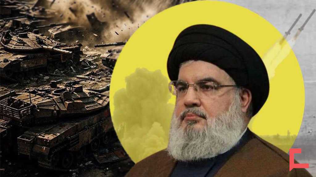 Martyr Sayyed Nasrallah’s Warning to “Israel” Fulfilled: You’ll Be Carrying Back Your Tanks