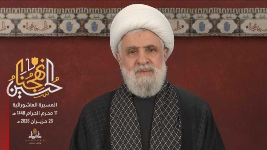 Sheikh Qassem: We’ve Broken the ‘Israeli’-American Scheme, ‘Israel’ Has No Choice But to Withdraw.